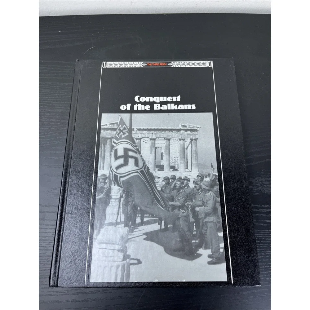 Conquest of the Balkans Third Reich Time‎ Life WWII Series Hardcover 1990